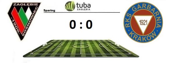 Bezbramkowy remis Zagłębia z Garbarnią w sparingu⚽