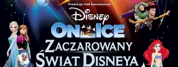 DISNEY ON ICE - zaczarowany świat Disneya