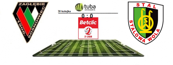 Remis Zagłębia ze Stalą i coraz mniej szans na utrzymanie⚽30 kolejka Betclic. 2. Ligi⚽Zagłębie Sosnowiec &ndash; Stal Stalowa Wola 0:0⚽